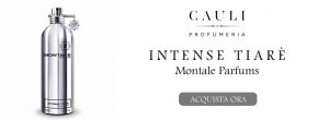 Intense Tiarè Montale